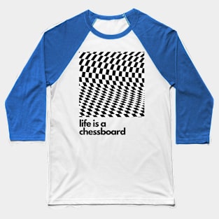 Life is a chessboard Baseball T-Shirt